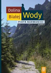Dolina Białej Wody. Wydanie II - Piotr Narwaniec