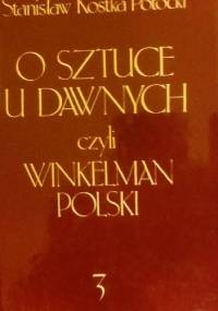 O sztuce u dawnych, czyli Winkelman Polski, część 3 - Stanisław Potocki