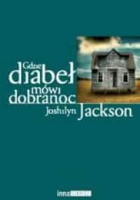 Gdzie diabeł mówi dobranoc - Joshilyn Jackson