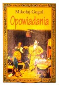 Opowiadania - Mikołaj Gogol