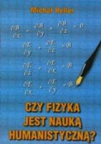 Czy fizyka jest nauką humanistyczną? - Michał Heller