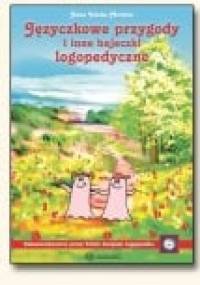Języczkowe przygody i inne bajeczki logopedyczne - Anna Tońska-Mrowiec