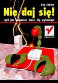 Nie daj sie, czyli jak komputer może cię wykończyć - Sellers Don