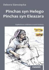 Pinchas, syn Helego Pinchas, syn Eleazara - Debora Sianożęcka