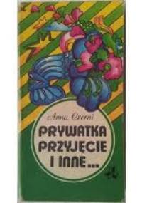 Prywatka, przyjęcie i inne... - Anna Czerni