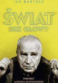 Świat bez Głowy - Iza Bartosz
