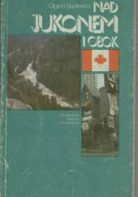 Nad Jukonem i obok - Olgierd Budrewicz