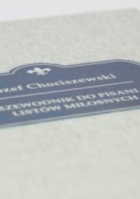 Przewodnik do pisania listów miłosnych - Józef Chociszewski