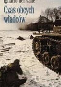 Czas obcych władców - Ignacio Del Valle