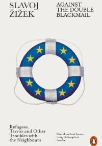 Against the double blackmail - Slavoj Žižek