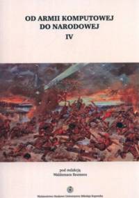Od armii komputowej do narodowej. Tom 4 - Waldemar Rezmer
