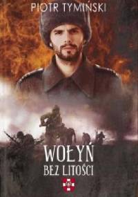 Wołyń. Bez litości - Piotr Tymiński