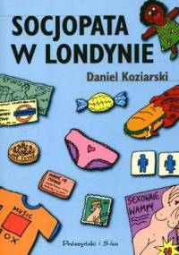 Socjopata w Londynie - Daniel Koziarski