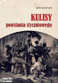 Kulisy powstania styczniowego - Jędrzej Giertych