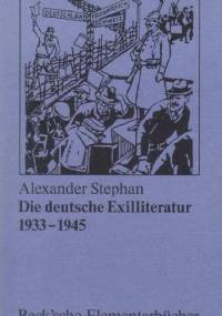 Die deutsche Exilliteratur 1933 - 1945. Eine Einführung - Alexander Stephan