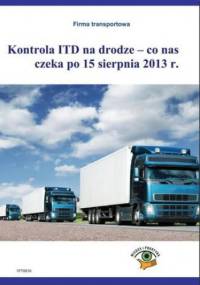 Kontrola ITD na drodze - co nas czeka po 15 sierpnia 2013r - Kozub Roman