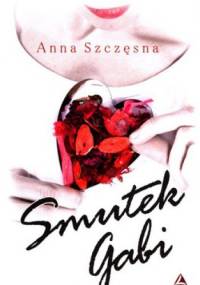 Smutek Gabi - Anna Szczęsna