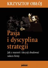 Pasja i dyscyplina strategii - Krzysztof Obłój