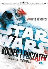 Star Wars: Koniec i Początek - Chuck Wendig