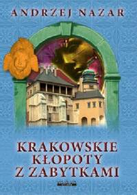 Krakowskie kłopoty z zabytkami - Andrzej Nazar