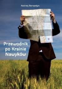 Przewodnik po Krainie Nawyków - Andrzej Bernardyn