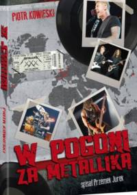 W pogoni za Metalliką - Przemek Jurek, Piotr Kowieski