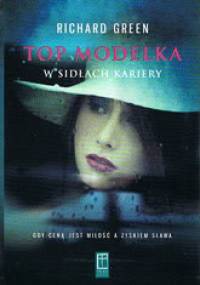 Top modelka. W sidłach kariery - Richard Green