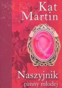 Naszyjnik panny młodej - Kat Martin