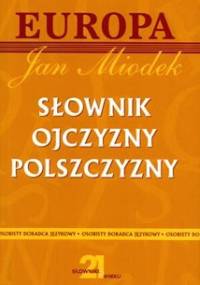 Słownik ojczyzny polszczyzny - Jan Miodek