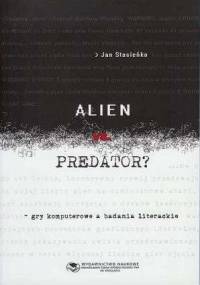 Alien vs. Predator - gry komputerowe a badania literackie - dr Jan Stasieńko