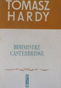 Burmistrz Casterbridge - Thomas Hardy