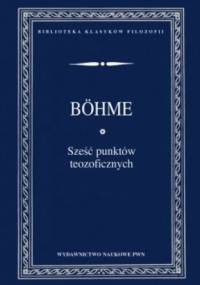 Sześć punktów teozoficznych - Jakub Böhme