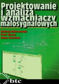 Projektowanie i analiza wzmacniaczy małosygnałowych - Andrzej Dobrowolski