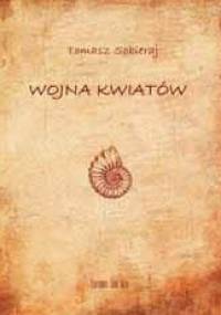 Wojna Kwiatów - Tomasz Sobieraj