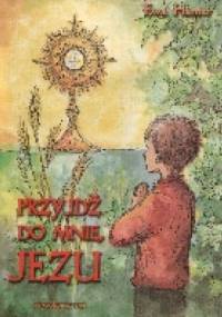 PRZYJDŹ DO MNIE JEZU - Ewa Hanter