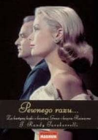 Pewnego razu... Za kurtyną bajki o księżnej Grace i księciu Rainierze - J. Randy Taraborrelli