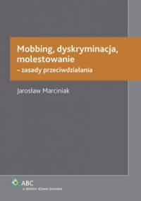 Mobbing, dyskryminacja, molestowanie - zasady przeciwdziałania - Jarosław Marciniak
