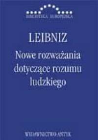 Nowe rozważania dotyczące rozumu ludzkiego - Wilhelm Gottfried Leibniz