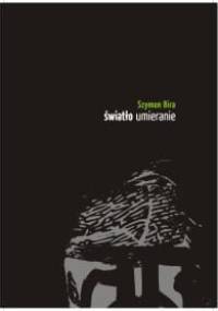 Światło umieranie - Szymon Bira