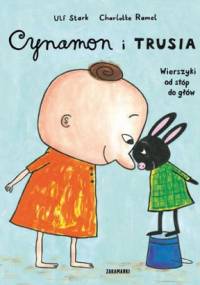 Cynamon i Trusia. Wierszyki od stóp do głów - Ulf Stark