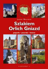 Szlakiem Orlich Gniazd - Jarosław Majcher
