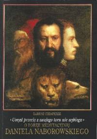 „Umysł przecię z swojego toru nie wybiega”. O poezji medytacyjnej Daniela Naborowskiego - Dariusz Chemperek