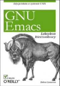 GNU Emacs. Leksykon kieszonkowy - Cameron Debra
