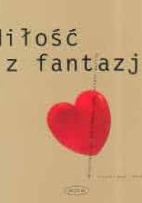 Miłość z fantazją - Alexandra Berger, Andrea Ketterer