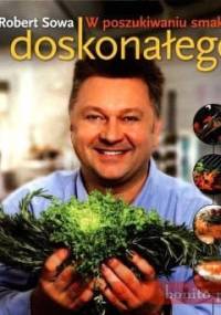 W poszukiwaniu smaku doskonałego - Robert Sowa
