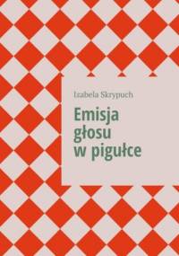 Emisja głosu w pigułce - Skrypuch Izabela