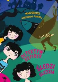 Detektyw Kefirek śledzi śledzia - Małgorzata Strękowska-Zaremba