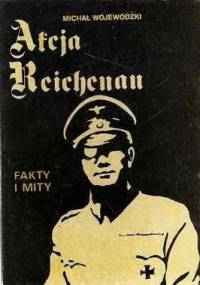Akcja Reichenau. Fakty i mity - Michał Wojewódzki