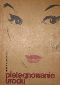 Pielęgnowanie urody. Poradnik dla kosmetyczek - Irena Rudowska