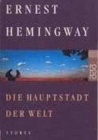 Die Hauptstadt der Welt - Ernest Hemingway